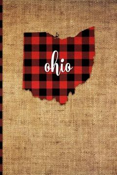 portada Ohio: 6 X 9 108 Pages: Buffalo Plaid Ohio State Silhouette Hand Lettering Cursive Script Design on Soft Matte Cover Notebook (in English)