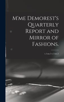 portada M'me Demorest's Quarterly Report and Mirror of Fashions.; v.1: no.1-v.1: no.2 (en Inglés)
