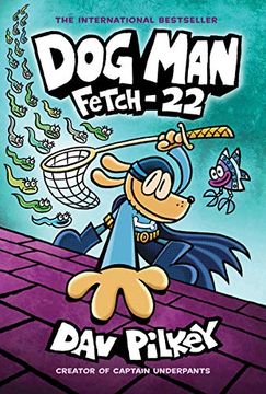 portada Dog Man: Fetch-22: A Graphic Novel (Dog Man #8): From the Creator of Captain Underpants: Volume 8