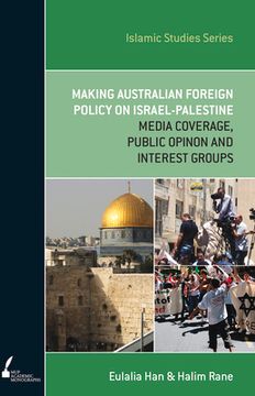 portada ISS 13 Making Australian Foreign Policy on Israel-Palestine: Media Coverage, Public Opinion and Interest Groups (en Inglés)