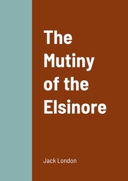 portada The Mutiny of the Elsinore (en Inglés)