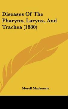 diseases of the pharynx, larynx, and trachea (1880)