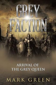 portada Grey Faction: Arrival of the Grey Queen (en Inglés)