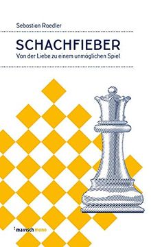 portada Schachfieber: Von der Liebe zu Einem Unmöglichen Spiel (Mairisch Mono) (en Alemán)
