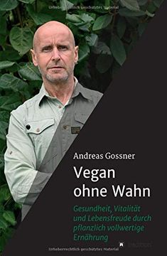 portada Vegan Ohne Wahn: Mehr Gesundheit, Lebensfreude und Vitalität Durch Pflanzlich Vollwertige Ernährung (en Alemán)