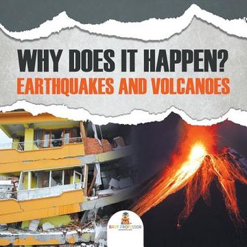 portada Why Does It Happen?: Earthquakes and Volcanoes (en Inglés)