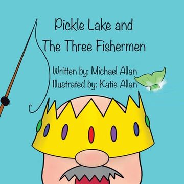portada Pickle Lake and the Three Fishermen (en Inglés)
