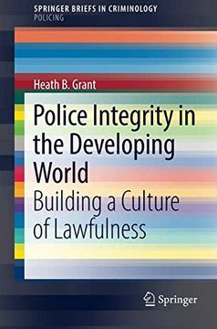 portada Police Integrity in the Developing World: Building a Culture of Lawfulness (Springerbriefs in Criminology) (en Inglés)