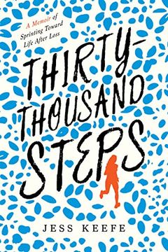 portada Thirty-Thousand Steps: A Memoir of Sprinting Toward Life After Loss (en Inglés)