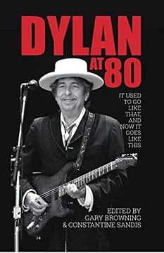 portada Dylan at 80: It Used to go Like That, and now it Goes Like This 