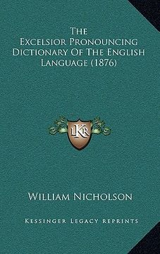 portada the excelsior pronouncing dictionary of the english language (1876) (en Inglés)