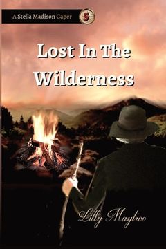 portada Lost In The Wilderness: A Stella Madison Caper (in English)