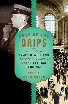 portada Boss of the Grips: The Life of James h. Williams and the red Caps of Grand Central Terminal (en Inglés)