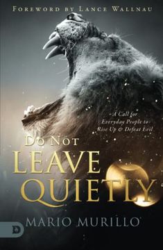 portada Do not Leave Quietly: A Call for Everyday People to Rise up and Defeat Evil 