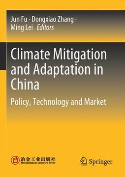 portada Climate Mitigation and Adaptation in China: Policy, Technology and Market (en Inglés)