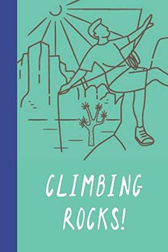 portada Climbing Rocks! Great fun Gift for Sport, Rock, Traditional Climbing & Bouldering Lovers & Free Solo Climbers (en Inglés)