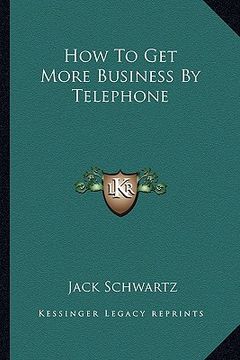 portada how to get more business by telephone (en Inglés)