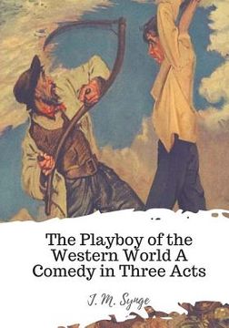 portada The Playboy of the Western World A Comedy in Three Acts (in English)