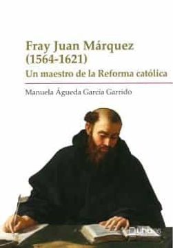 portada Fray Juan Márquez (1564-1621): Un Maestro de la Reforma Católica: 7 (Biblioteca Biográfica del Renacimiento Español) (in Spanish)