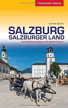 portada Reiseführer Salzburg und Salzburger Land: Vom Salzkammergut in die Hohen Tauern: Zwischen inn und Hohen Tauern (Trescher-Reiseführer) (in German)
