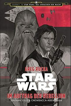portada Star Wars: Im Auftrag der Rebellion - ein han Solo und Chewbacca-Abenteuer (Journey to Star Wars: Das Erwachen der Macht) (en Alemán)