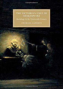 portada The Victorian Cult of Shakespeare: Bardology in the Nineteenth Century (Cambridge Studies in Nineteenth-Century Literature and Culture) 