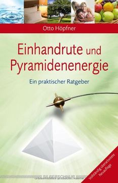 portada Einhandrute und Pyramidenenergie: Ein praktischer Ratgeber (en Alemán)