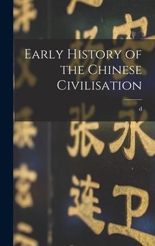 portada Early History of the Chinese Civilisation (in English)