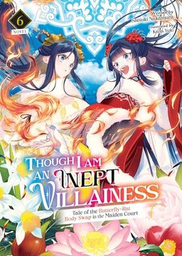 portada Though I Am an Inept Villainess: Tale of the Butterfly-Rat Body Swap in the Maiden Court (Light Novel) Vol. 6