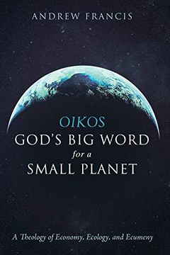 portada Oikos: God's big Word for a Small Planet: A Theology of Economy, Ecology, and Ecumeny (en Inglés)