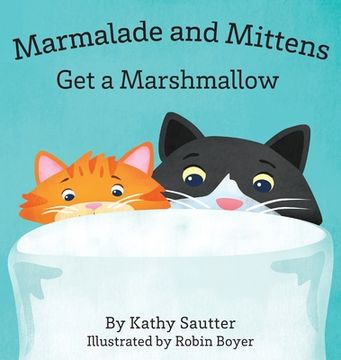 portada Marmalade and Mittens Get a Marshmallow (en Inglés)