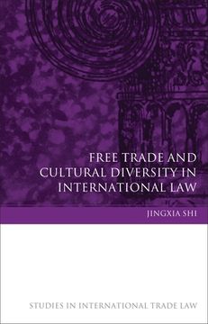 portada free trade and cultural diversity in international law (en Inglés)