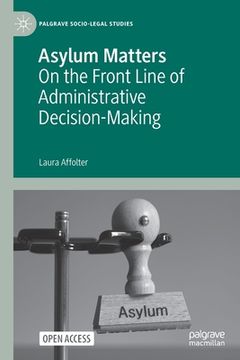 portada Asylum Matters: On the Front Line of Administrative Decision-Making (en Inglés)