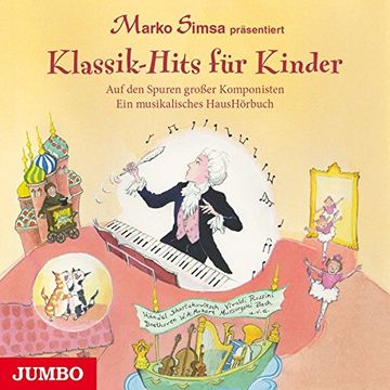 portada Klassik-Hits für Kinder: Auf den Spuren Großer Komponisten - ein Musikalisches Haushörbuch (en Alemán)