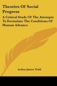 portada theories of social progress: a critical study of the attempts to formulate the conditions of human advance
