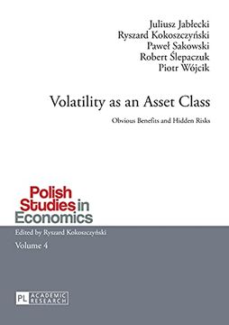 portada Volatility as an Asset Class: Obvious Benefits and Hidden Risks (Polish Studies in Economics)