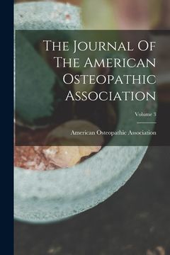 portada The Journal Of The American Osteopathic Association; Volume 3 (en Inglés)