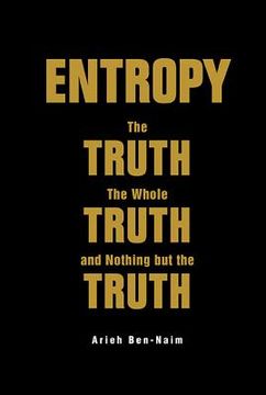 portada Entropy: The Truth, the Whole Truth, and Nothing but the Truth 