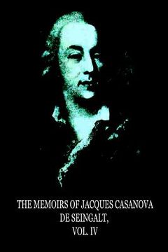 portada The Memoirs Of Jacques Casanova De Seingalt, Vol. IV (in English)