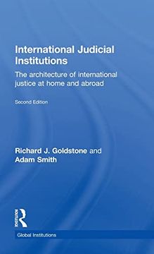 portada International Judicial Institutions: The Architecture of International Justice at Home and Abroad (Global Institutions) (in English)