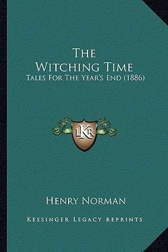 portada the witching time: tales for the year's end (1886) (en Inglés)