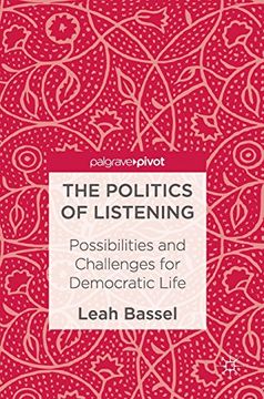 portada The Politics of Listening: Possibilities and Challenges for Democratic Life (en Inglés)