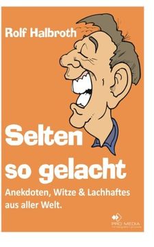 portada Selten so gelacht: Anekdoten, Witze und Lachhaftes aus aller Welt (German Edition)