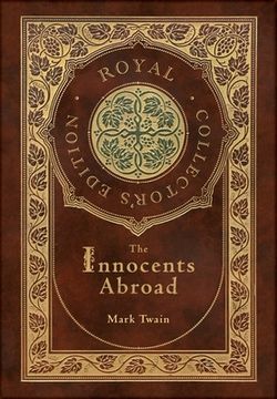 portada The Innocents Abroad (Royal Collector's Edition) (Case Laminate Hardcover with Jacket) (en Inglés)
