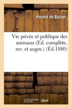 portada Vie Privee Et Publique Des Animaux (Ed. Complete, REV. Et Augm.) (Ed.1880) (Litterature) (French Edition)