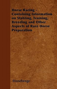 portada horse racing - containing information on stabling, training, breeding and other aspects of race horse preparation (en Inglés)