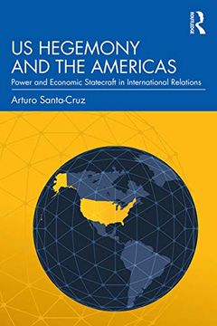 portada Us Hegemony and the Americas: Power and Economic Statecraft in International Relations (en Inglés)