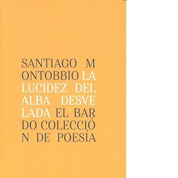 portada Lucidez del Alba Desvelada,La (el Bardo, Colección de Poesía) (in Spanish)