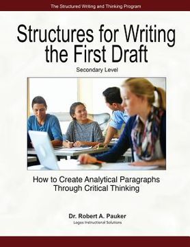 portada Structures for Writing the First Draft - Secondary Level: How to Create Analytical Paragraphs Through Critical Thinking (en Inglés)