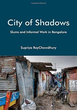 portada City of Shadows: Slums and Informal Work in Bangalore (en Inglés)